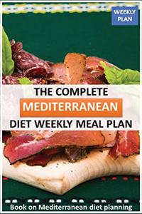 The Complete Mediterranean diet Weekly Meal Plan
