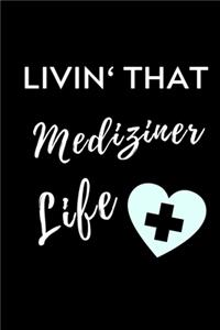 Livin' That Mediziner Life