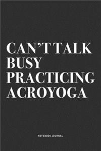 Can't Talk Busy Practicing Acroyoga