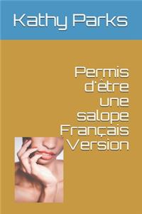 Permis d'être une salope Français Version