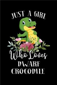 Just a Girl Who Loves Dwarf Crocodile