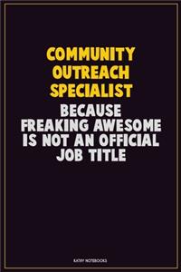 Community Outreach Specialist, Because Freaking Awesome Is Not An Official Job Title