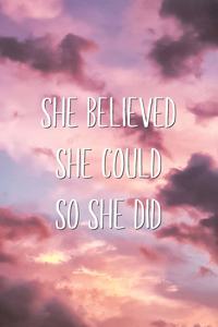 She Believed She Could So She Did