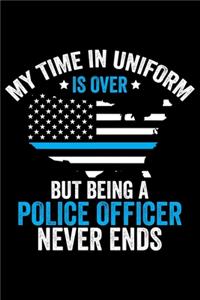 My Time In Uniform Is Over But Being A Police Officer Never Ends