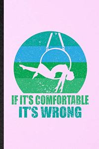 It It's Comfortable It's Wrong