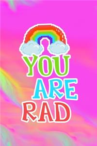 You Are Rad