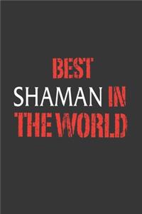 Best Shaman In The World Notebook