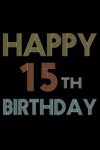 Happy 15th Birthday
