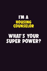 I'M A Housing Counselor, What's Your Super Power?