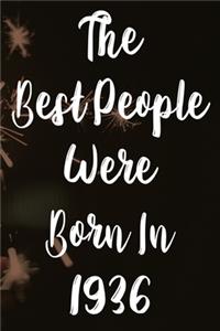 The Best People Were Born In 1936: The perfect gift for a birthday - unique personalised year of birth journal!