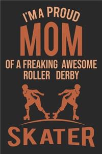 Mom Of A Freaking Awesome Roller Derby Skater