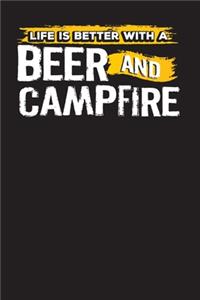 Life is Better with a Beer and Campfire