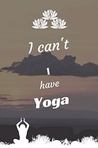 I can't I have Yoga