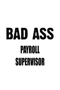 Bad Ass Payroll Supervisor