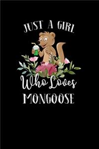 Just a Girl Who Loves Mongoose