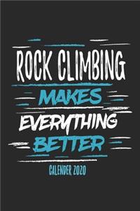 Rock Climbing Makes Everything Better Calender 2020