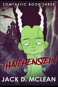 Thatchenstein (Zomtastic Book 3)