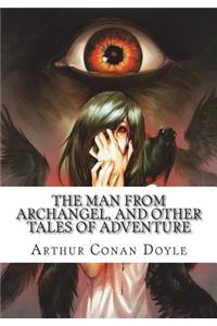The Man from Archangel, and Other Tales of Adventure