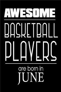 Awesome Basketball Players Are Born In June