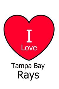 I Love Tampa Bay Rays