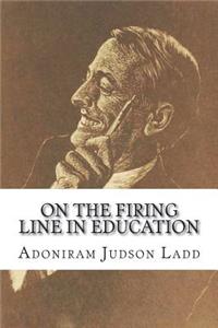 On the Firing Line in Education