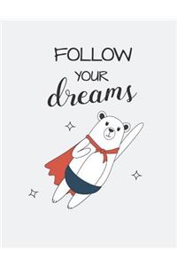 Follow your dreams