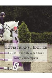 Equestrians I Idolize