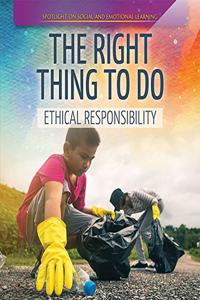 Right Thing to Do: Ethical Responsibility