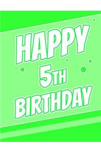 Happy 5th Birthday: Bright Green Primary Writing Tablet for 5 Year Old Kids Learning to Write Includes 65 Sheets of Blank Lined Practice Paper with 1 Ruling to Write Le