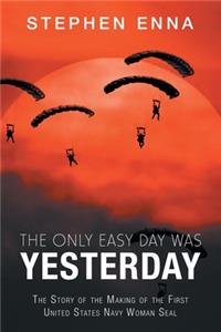 Only Easy Day Was Yesterday