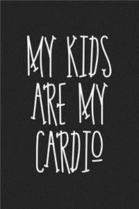 My Kids Are My Cardio