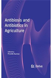 Antibiosis and Antibiotics in Agriculture