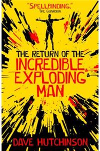 The Return of the Incredible Exploding Man