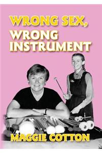 Wrong Sex, Wrong Instrument