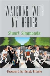 Watching With My Heroes