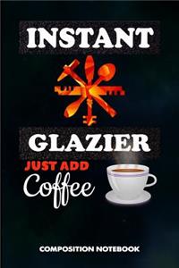 Instant Glazier Just Add Coffee