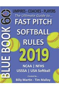 2019 Bluebook 60 - The Ultimate Guide to Fastpitch Softball Rules