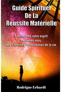 Guide Spirituel de la Réussite Matérielle