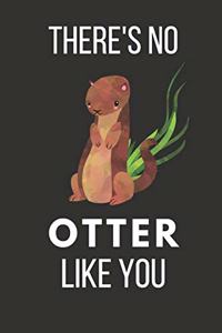 There's No Otter Like You