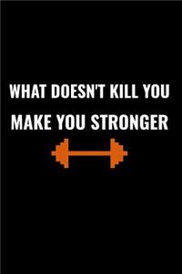 What Doesn't Kill You Makes You Stronger