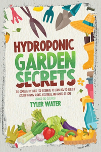 Hydroponic Garden Secrets