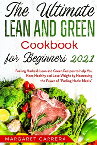 The Ultimate Lean and Green Cookbook for Beginners 2021