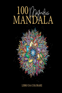 100 Magnifici Mandala da colorare