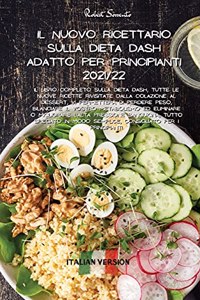 Il Nuovo Ricettario Sulla Dieta Dash Adatto Per Principianti 2021/22