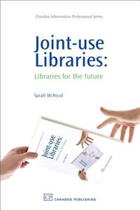 Joint-Use Libraries: Libraries for the Future