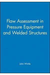 Flaw Assessment in Pressure Equipment and Welded Structures