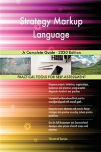 Strategy Markup Language A Complete Guide - 2020 Edition