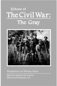 Echoes of the Civil War: The Gray