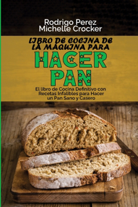 Libro de Cocina de La Máquina para Hacer Pan