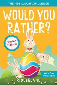The Kids Laugh Challenge - Would You Rather? Easter Edition